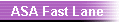 ASA Fast Lane